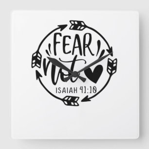 fear Not Isaiah 41 10-01 Square Wall Clock