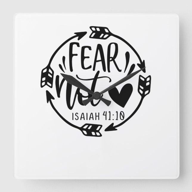 fear Not Isaiah 41 10-01 Square Wall Clock (Front)