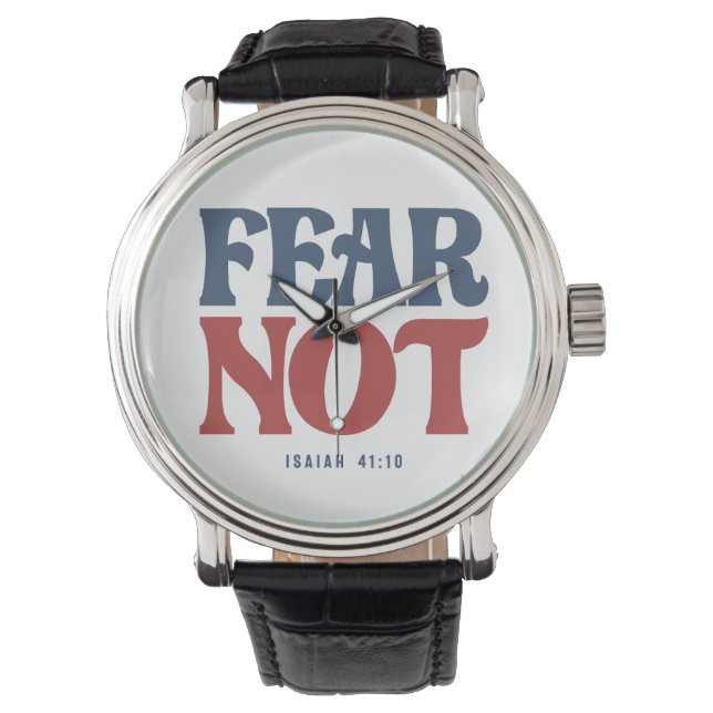 Fear Not Isaiah 41:10 Bible Verse Christian Watch (Front)