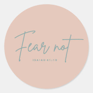 "Fear Not." Isaiah 41:10 Classic Round Sticker
