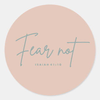 "Fear Not." Isaiah 41:10 Classic Round Sticker