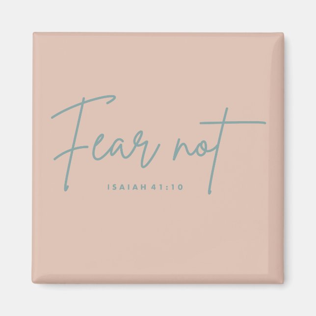 "Fear Not." Isaiah 41:10 Magnet (Front)