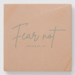 "Fear Not." Isaiah 41:10 Stone Coaster