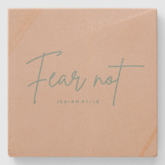 "Fear Not." Isaiah 41:10 Stone Coaster