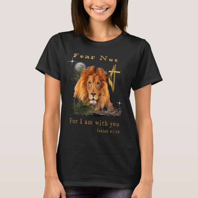 Fear not Isaiah 41:10 T-Shirt (Front)