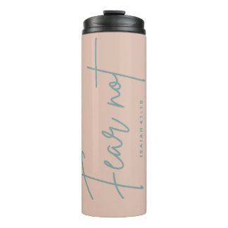 "Fear Not." Isaiah 41:10 Thermal Tumbler