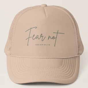 "Fear Not." Isaiah 41:10 Trucker Hat