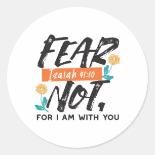 Fear Not Isaiah Bible Verse Inspirational Design Classic Round Sticker