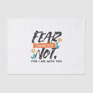 Fear Not Isaiah Bible Verse Inspirational Design Tissue Paper