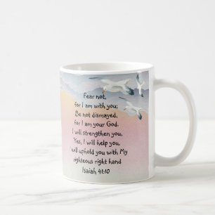 Fear Not, Isaiah Scripture I am with You Isaiah Coffee Mug