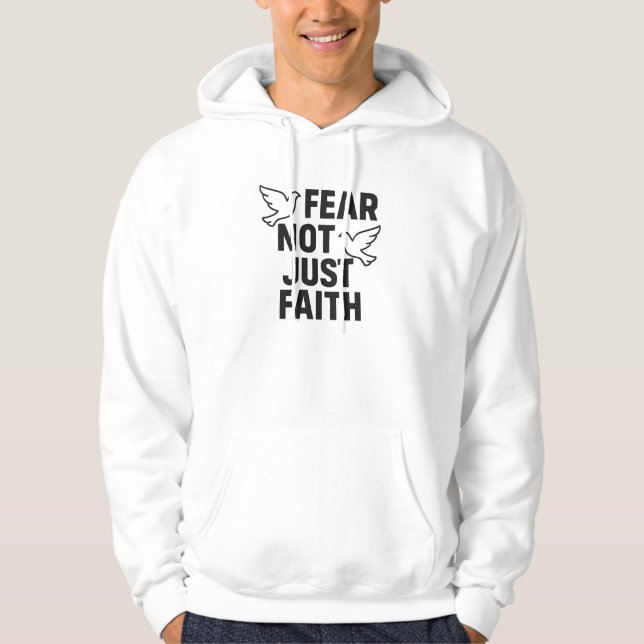 Fear Not Just Faith Modern Dove Graphic Hoodie (Front)