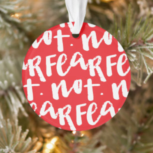 Fear not ornament