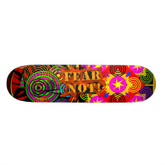 Fear Not! Skateboard