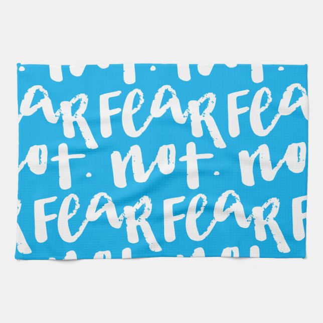 Fear not tea towel (Horizontal)