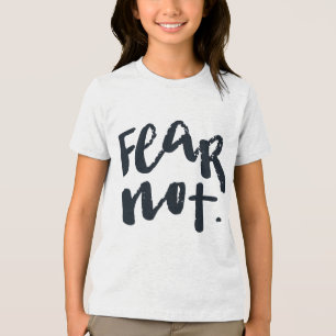 Fear not Tri-Blend shirt