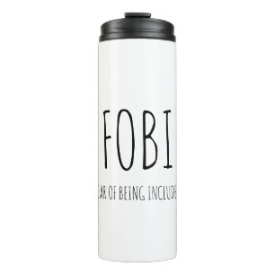 Fear of Being Included,fobi Thermal Tumbler