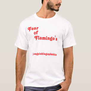 Fear, of, Flamingo's, Longpinklegaphobia T-Shirt