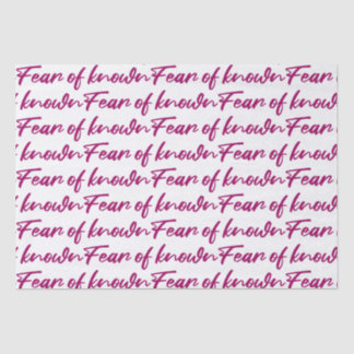 Fear of known tissue paper