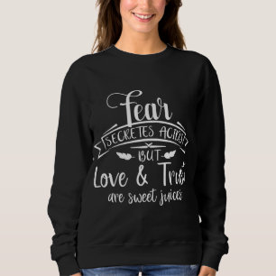 Fear Secretes Acids Funny Fruit Juice Mimosa Lover Sweatshirt