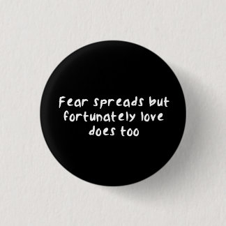 Fear spreads 3 cm round badge