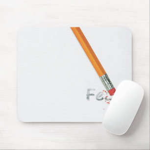 Fear Text with Pencil Eraser  Mouse Mat