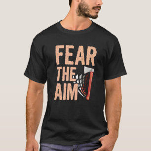 Fear The Aim For Your Axe Throwing Buddy T-Shirt
