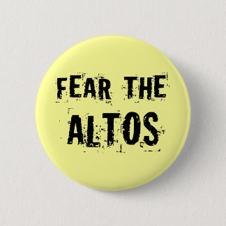 Fear The Altos Music Singer Gift 6 Cm Round Badge