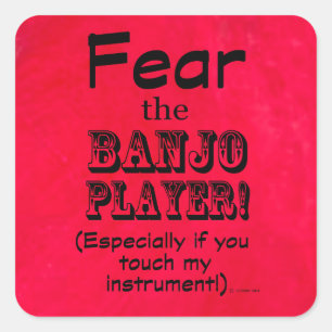 Fear The Banjo Player Square Sticker