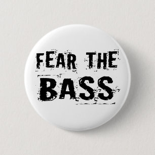 Fear the Bass 6 Cm Round Badge