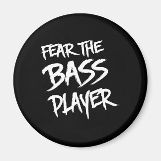 Fear the Bass Player Magnet