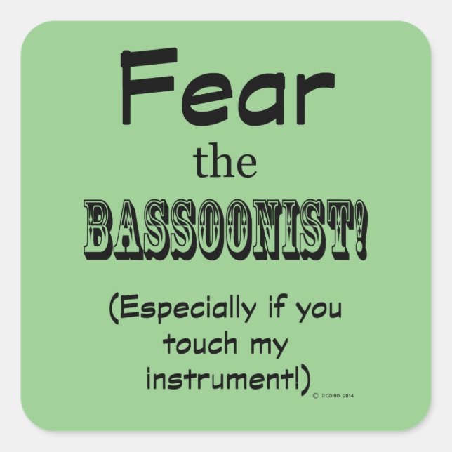 Fear The Bassoonist Square Sticker (Front)