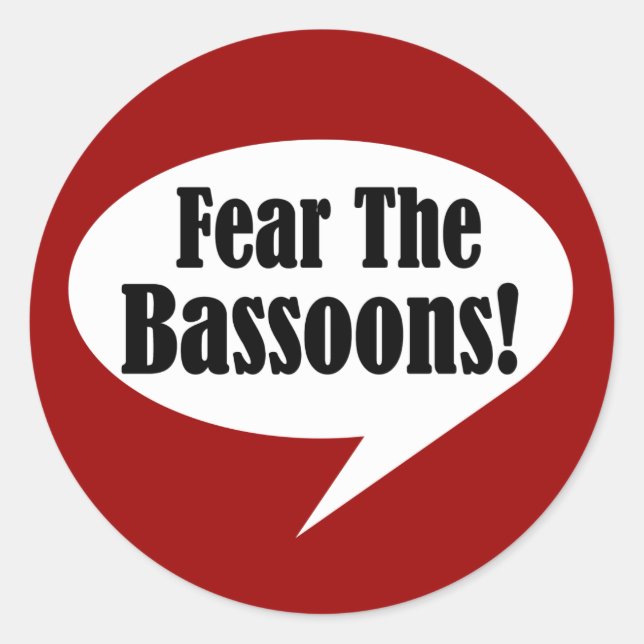 Fear The Bassoons Classic Round Sticker (Front)