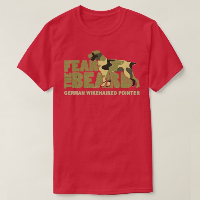 fear the beard camo german wirehaired pointer hunt T-Shirt (Design Front)