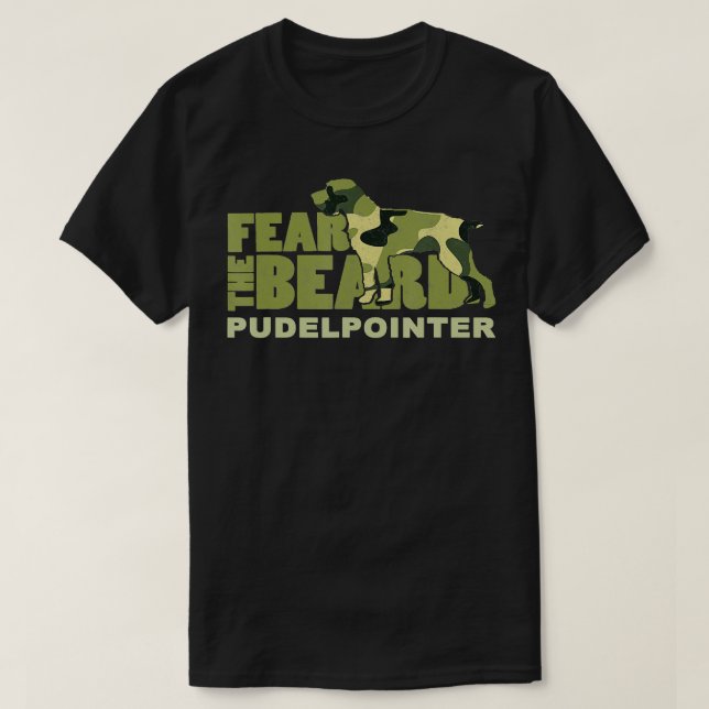 Fear the Beard  Camo Pudelpointer Hunting Dog  T-Shirt (Design Front)