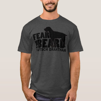 Fear the Beard  Deutsch Drahthaar  T-Shirt