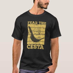 Fear The Cesta Quote For A Jai Alai Caoch T-Shirt
