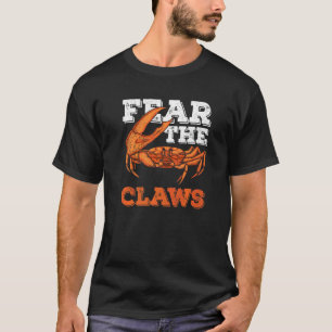 Fear The Claws For A Crab Fan T-Shirt
