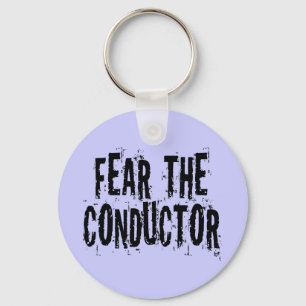 Fear The Conductor Key Ring