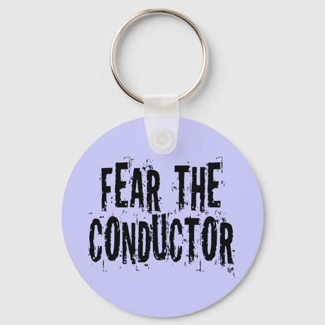 Fear The Conductor Key Ring (Front)