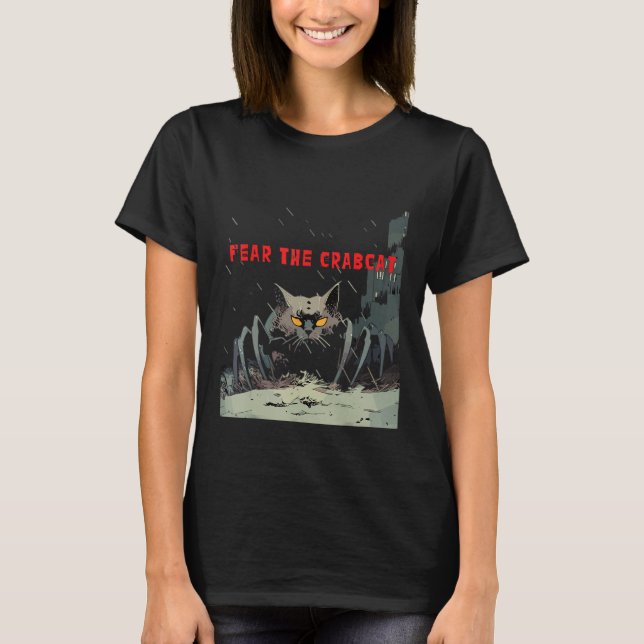 Fear the Crabcat   Crab cat Cryptid Cryptozoology T-Shirt (Front)