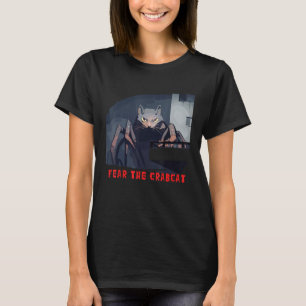 Fear the Crabcat Crab cat Cryptid Cryptozoology T-Shirt