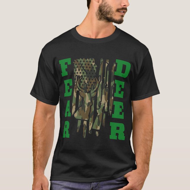 Fear the Deer Camo Design for Hunters, Outdoorsmen T-Shirt (Front)