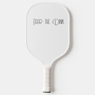 Fear the Dink Pickleball Paddle