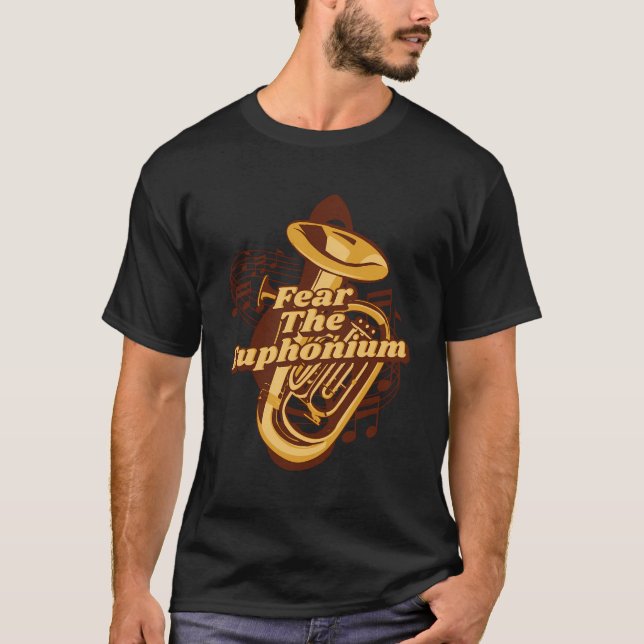 Fear The Euphonium Instrument Euphonist Player Eup T-Shirt (Front)