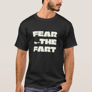 FEAR THE FART u2013 Speaks Volumes funny T-Shirt