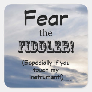 Fear The Fiddler Square Sticker