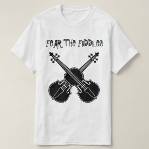 Fear the Fiddles T-Shirt