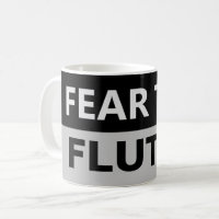 FEAR THE FLUTES Flautist Flute Player Musician Mug