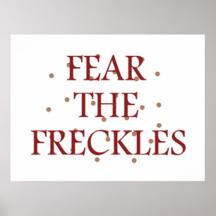 Fear the Freckles Poster