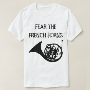 Fear the French Horns T-Shirt